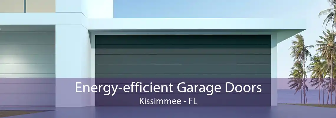 Energy-efficient Garage Doors Kissimmee - FL