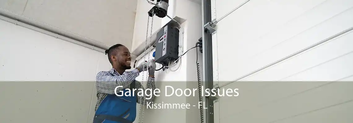 Garage Door Issues Kissimmee - FL