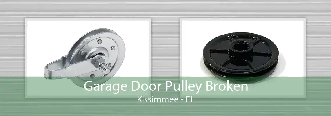 Garage Door Pulley Broken Kissimmee - FL