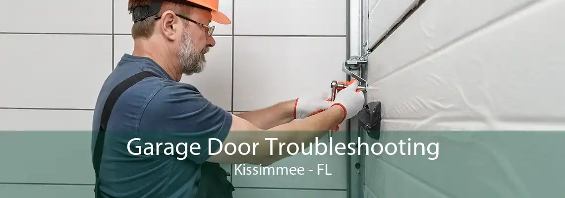 Garage Door Troubleshooting Kissimmee - FL