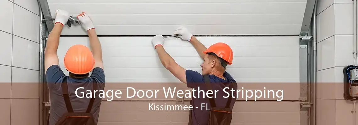 Garage Door Weather Stripping Kissimmee - FL