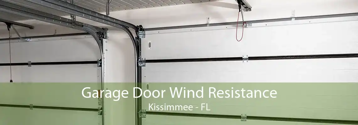 Garage Door Wind Resistance Kissimmee - FL
