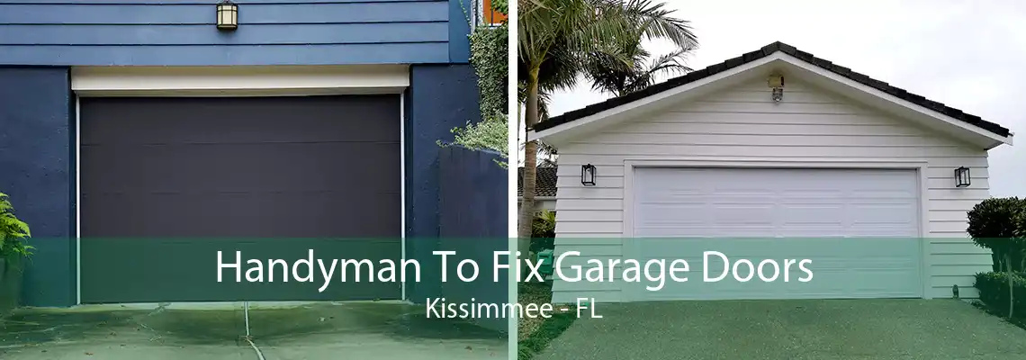Handyman To Fix Garage Doors Kissimmee - FL