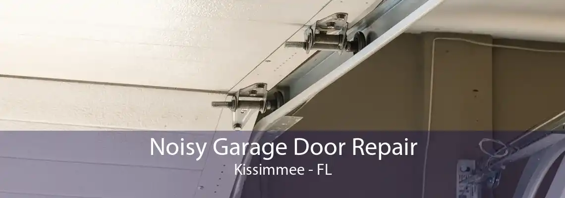Noisy Garage Door Repair Kissimmee - FL