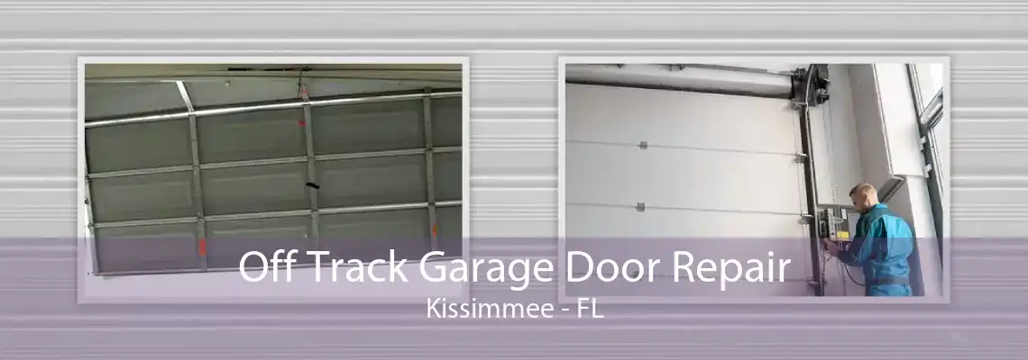 Off Track Garage Door Repair Kissimmee - FL